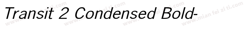 Transit 2 Condensed Bold字体转换